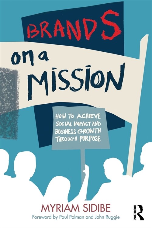 [POD] Brands on a Mission : How to Achieve Social Impact and Business Growth Through Purpose (Paperback)