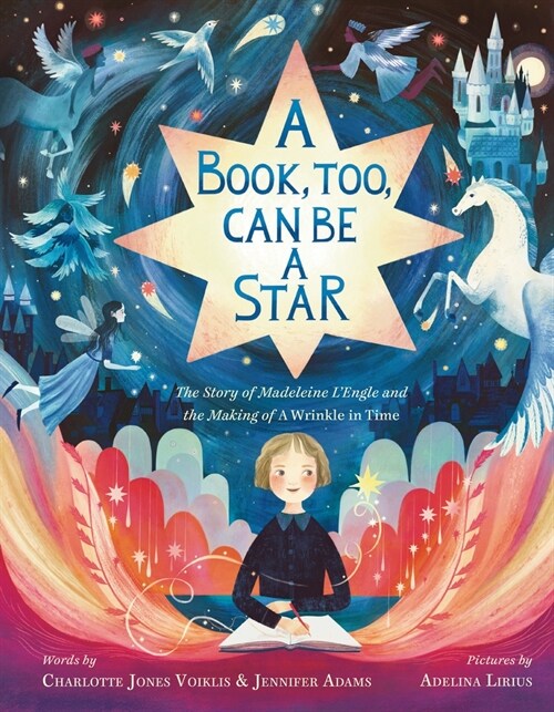 A Book, Too, Can Be a Star: The Story of Madeleine l'Engle and the Making of a Wrinkle in Time (Hardcover)