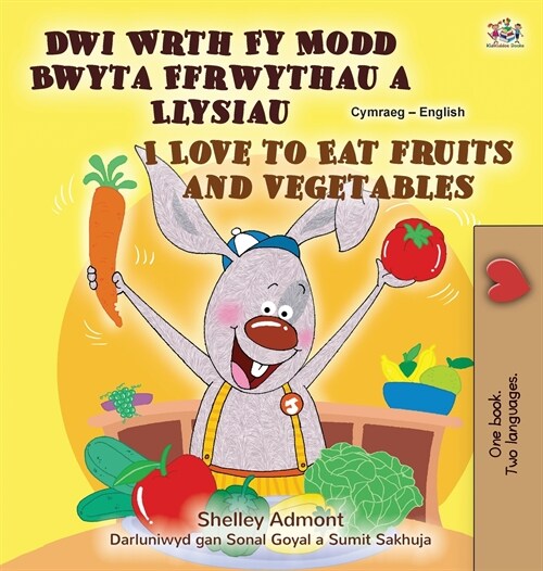 [POD] I Love to Eat Fruits and Vegetables (Welsh English Bilingual Children's Book) (Hardcover)