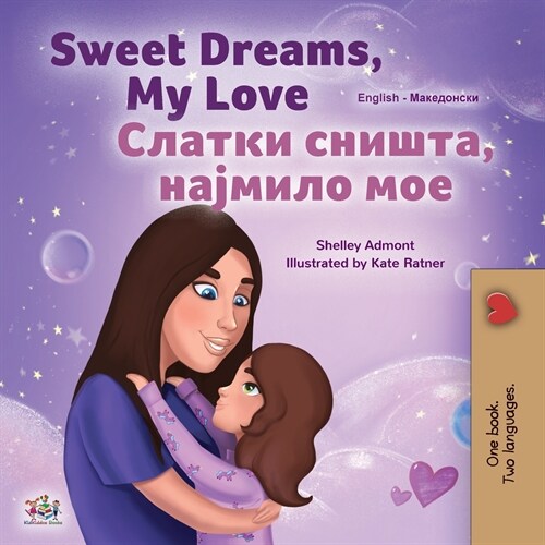 [POD] Sweet Dreams, My Love (English Macedonian Bilingual Book for Kids) (Paperback)