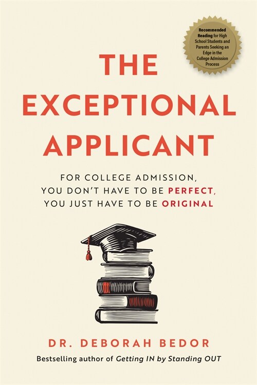 [POD] The Exceptional Applicant: For College Admission, You Don't Have to Be Perfect, You Just Have to Be Original (Paperback)