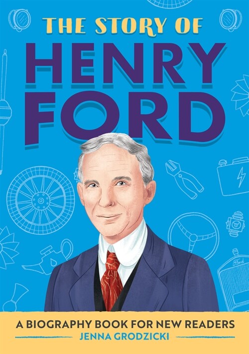 [POD] The Story of Henry Ford: A Biography Book for New Readers (Paperback)