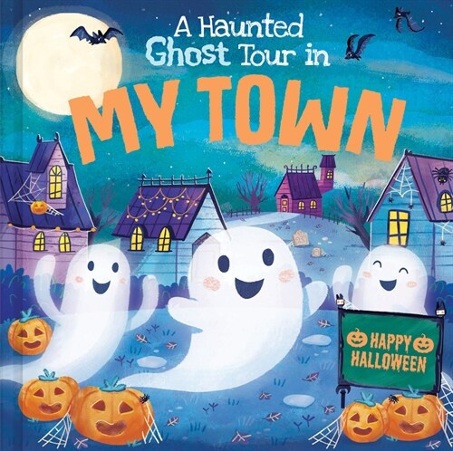 A Haunted Ghost Tour in My Town (Hardcover)