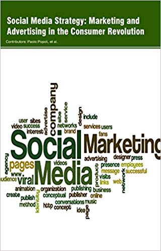 Social Media Strategy: Marketing and Advertising in the Consumer Revolution