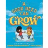 A Good Deed Can Grow (Hardcover)