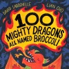 100 Mighty Dragons All Named Broccoli (Hardcover)