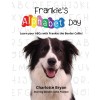 [POD] Frankie's Alphabet Day: Learn Your ABCs With Frankie (Paperback)