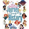 A Disney Princess Journey Through History (Disney Princess) (Hardcover)