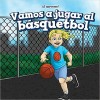 Vamos a Jugar Al Basquetbol (Let's Play Basketball)