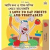 [POD] I Love to Eat Fruits and Vegetables (Bengali English Bilingual Children's Book) (Hardcover)