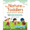 [POD] The Nature for Toddlers Activity Book: 50 Fun Early Learning Activities to Explore the Natural World (Paperback)