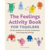 [POD] The Feelings Activity Book for Toddlers: 50 Fun Activities to Identify, Understand, and Manage Big Feelings (Paperback)