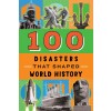 100 Disasters That Shaped World History (Paperback)